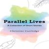 Parallel Lives by Christine Cartledge Paperback Book 9781035828937