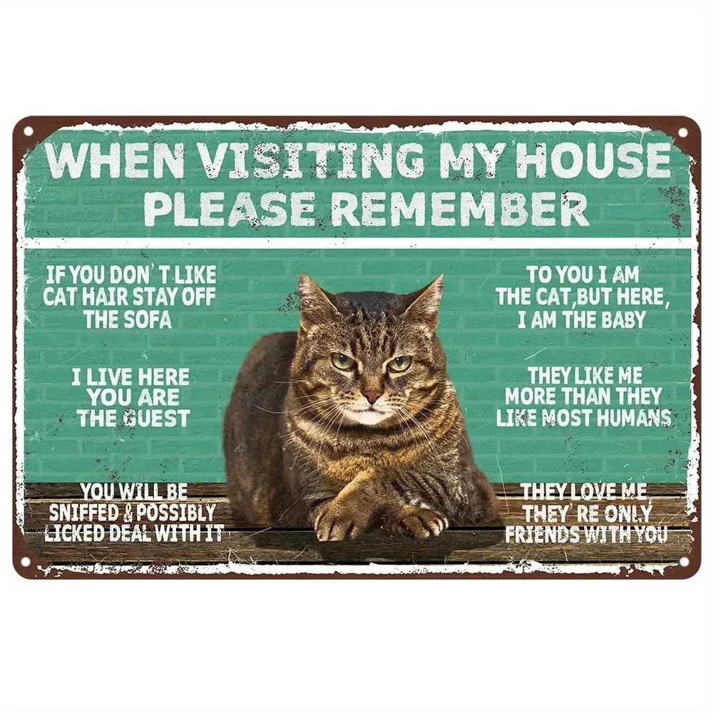 Metal Sign pc When Visiting My House Please Remember Vintage Cats Artwork Original Vintage Tin Metal Wall Art