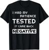 Ma patience a été testée Elle est revenue négative T-shirt Drôle