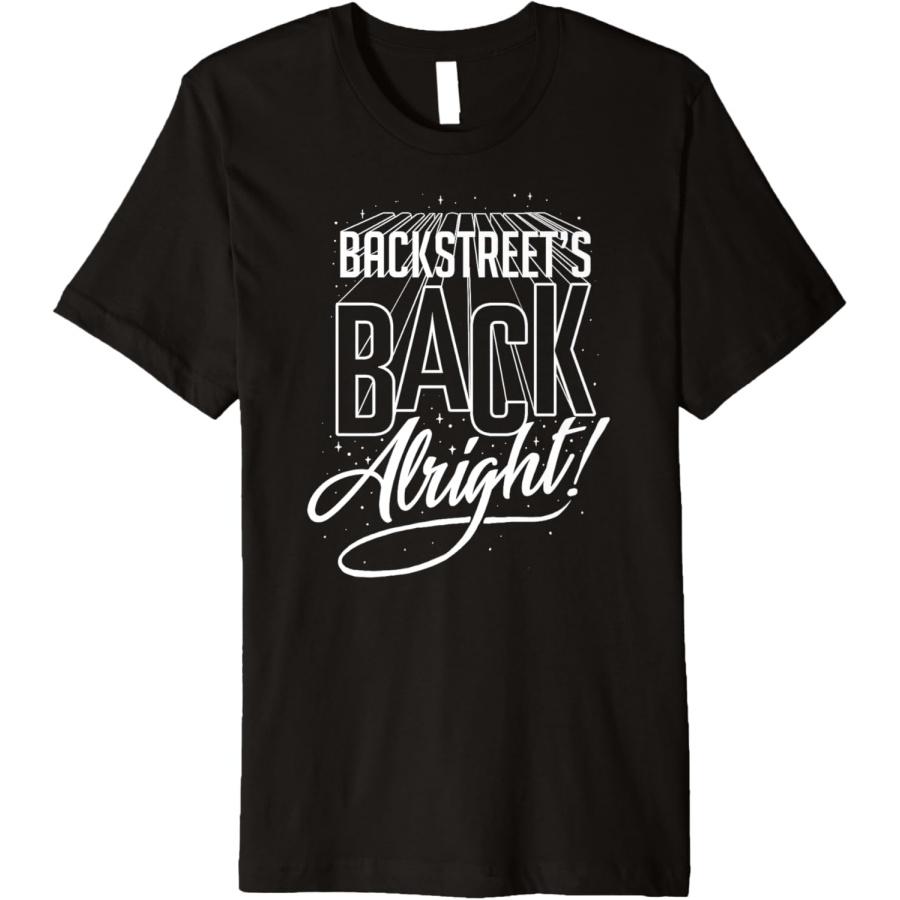 – Backstreets Back Alright Cosmic Premium T-Shirt XXXXXL