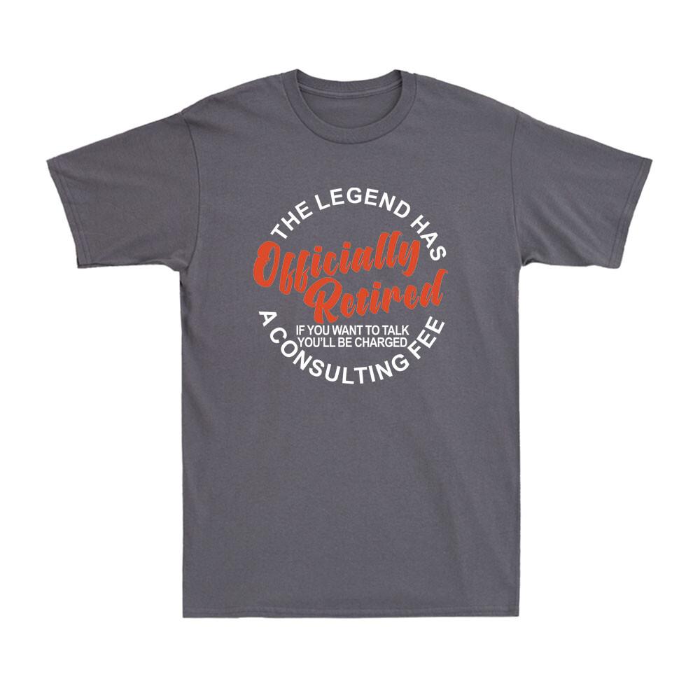 The Legend Has Officially Retired Funny Retireunisext Saying Gifts Unisexs Tshirt
