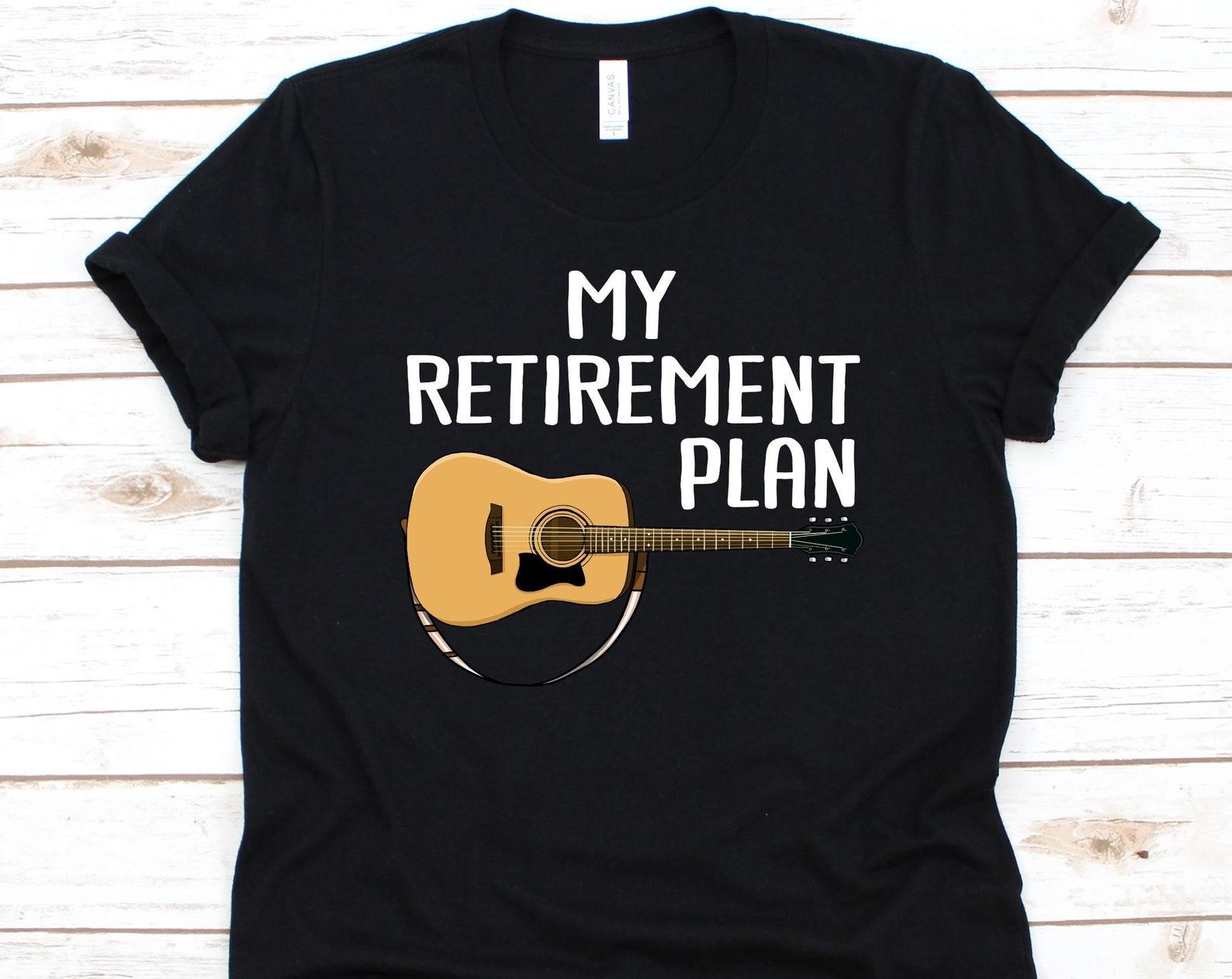My Retirement Plan Shirt, Cool Guitar Design, Guitar Player Tee, Guitar Lover Gift, Musician Graphic, Guitarist T-Shirt, String Instrument S