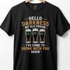 Hallo Dunkelheit Mein Alter Freund Bier Stout T-Shirt | St. St. Patrick's Day Kleeblatt Pint T-Shirt