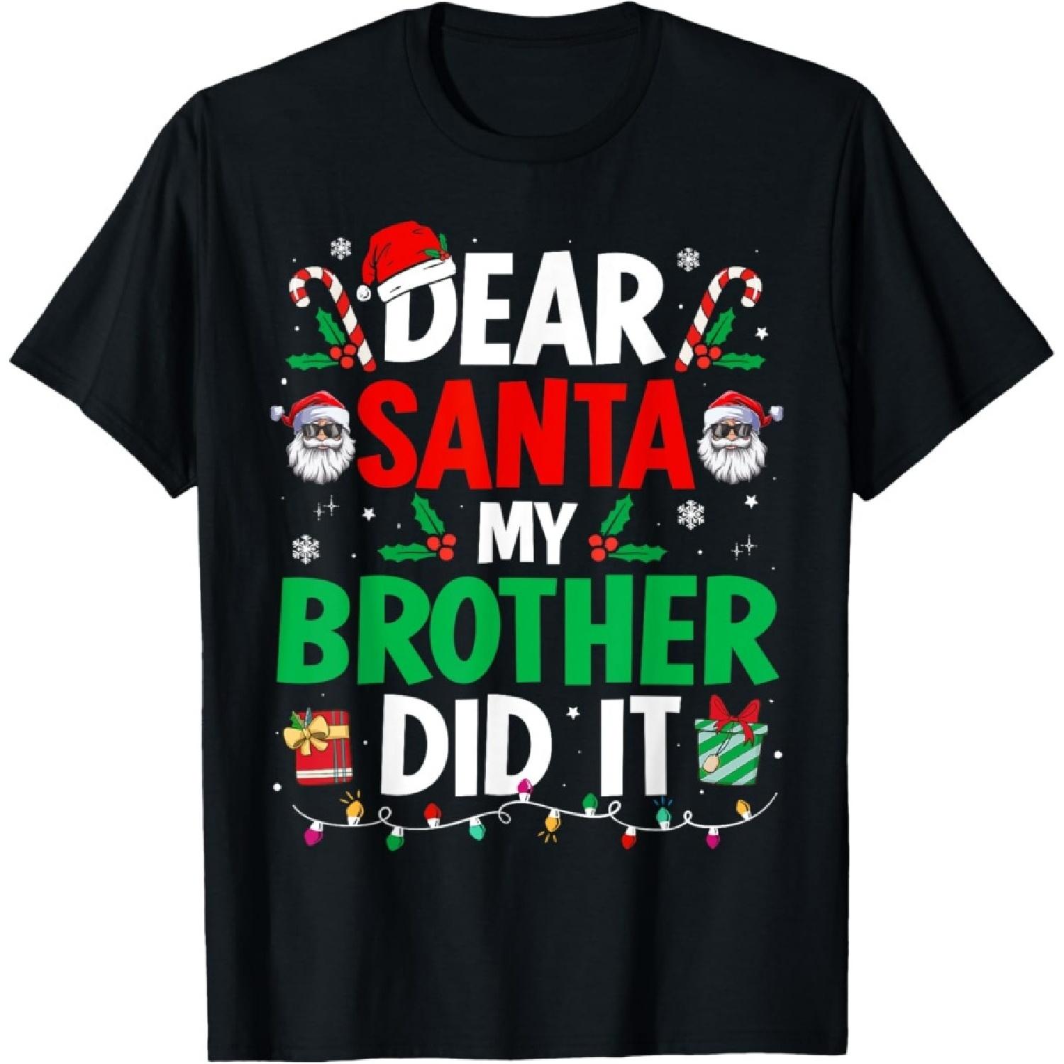 Dear Santa My Brother Did It Funny Christmas Boys Girls Kids T-Shirt S