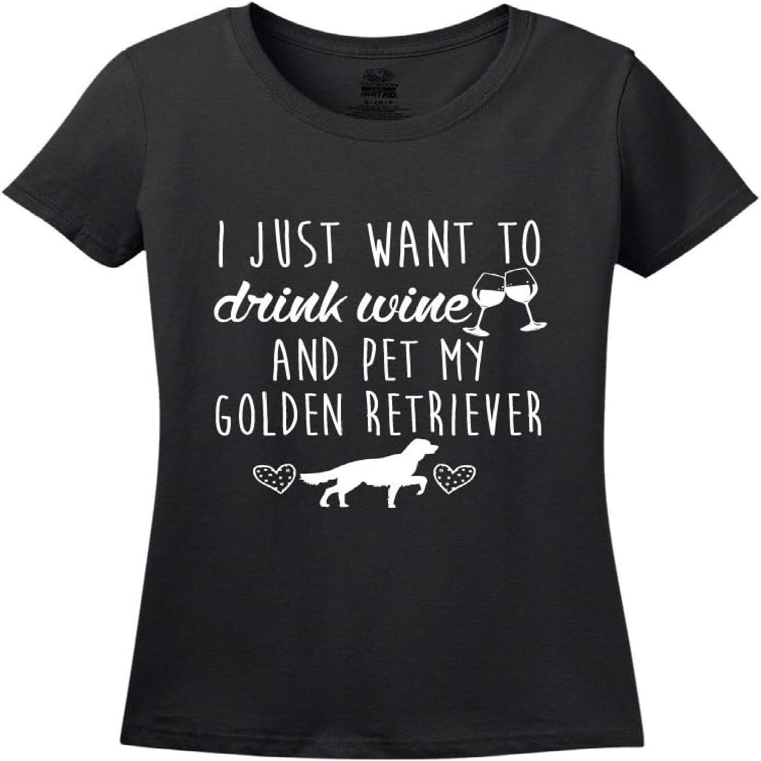 I Just Want to Drink Wine and Pet My Golden Retriever Shirt S