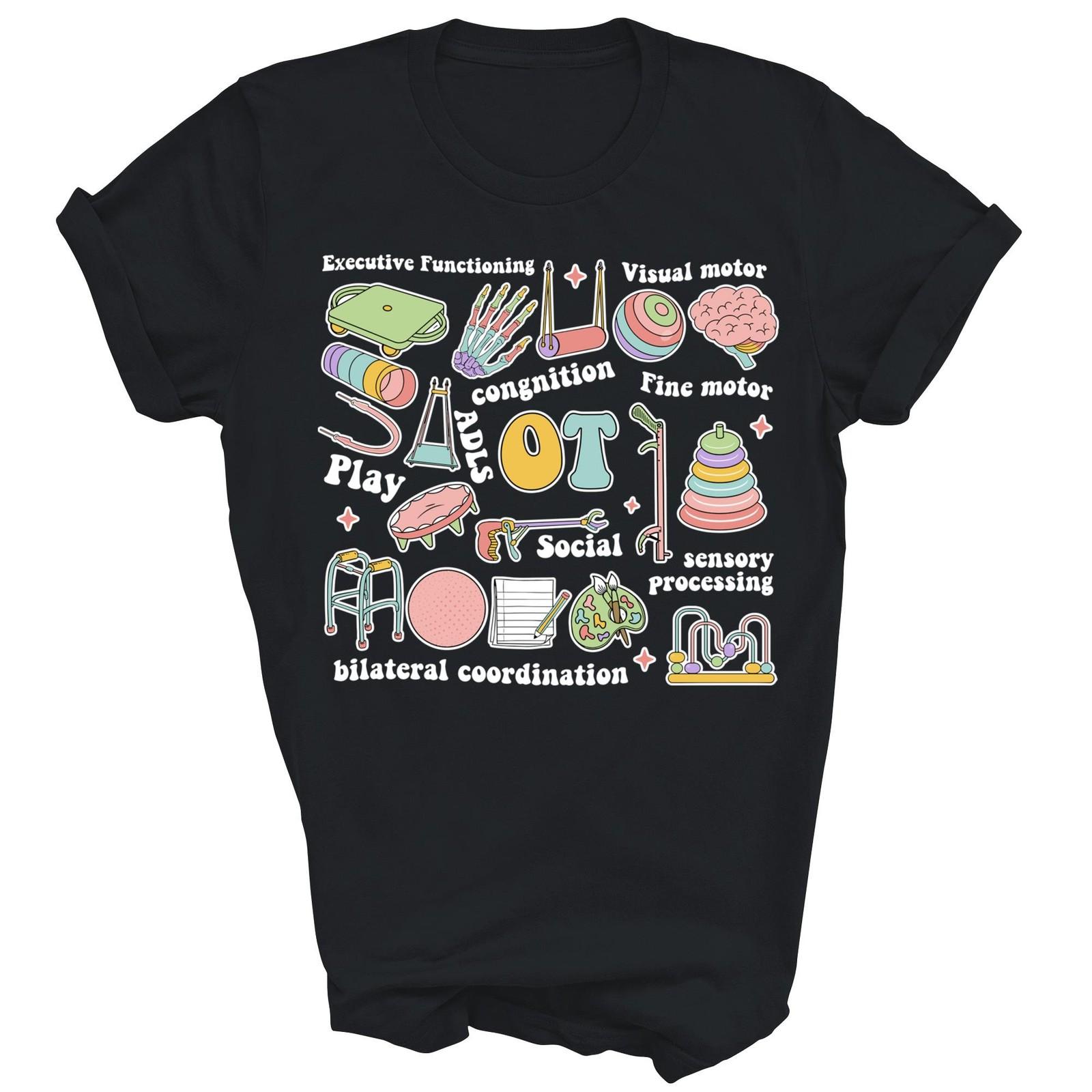 Occupational Therapy Pediatric Therapist Unisex Shirt Gift XXXL