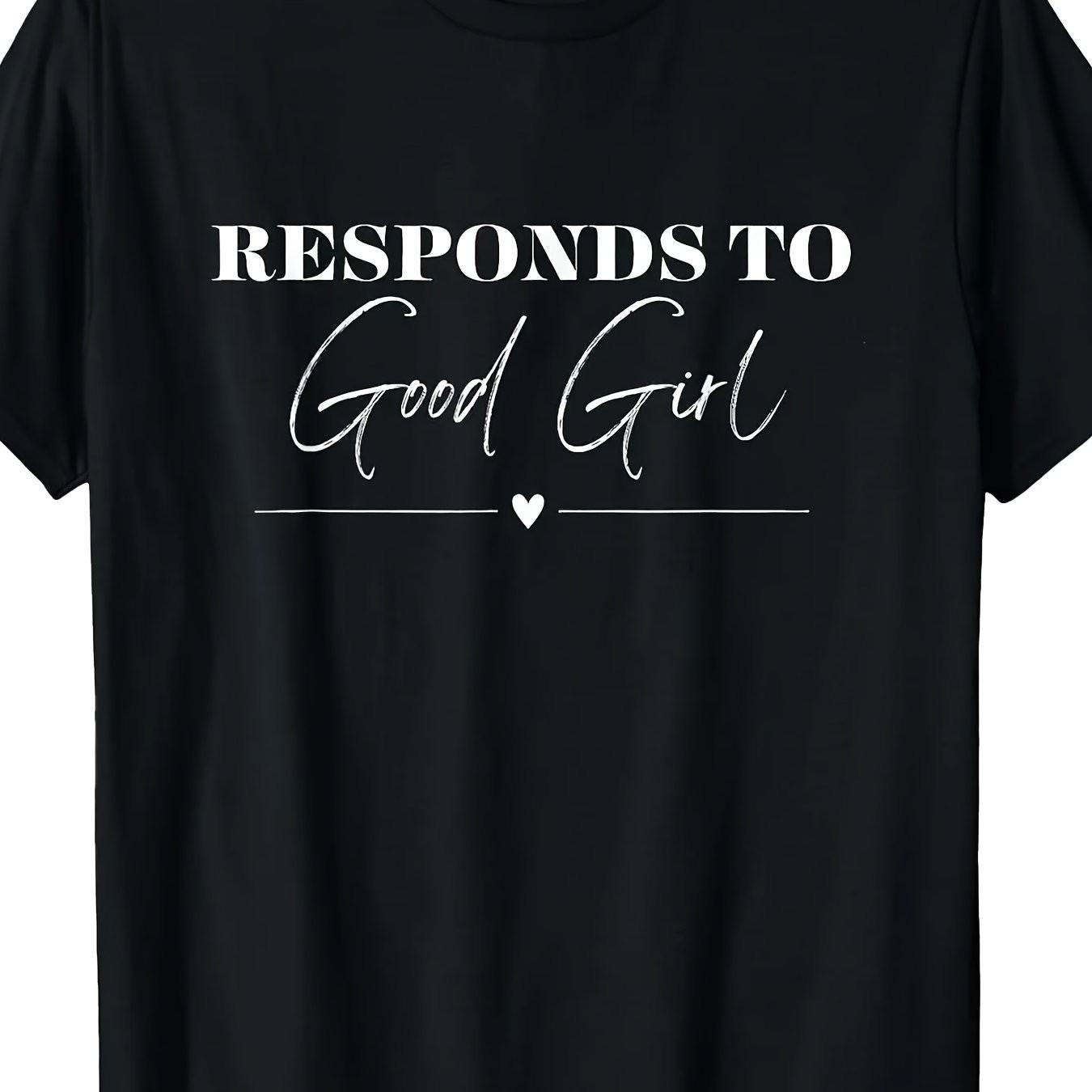 Responds To Good Girl Dark Romance Reader Graphic Tee Soft Breathable Cotton Casual TShirt S