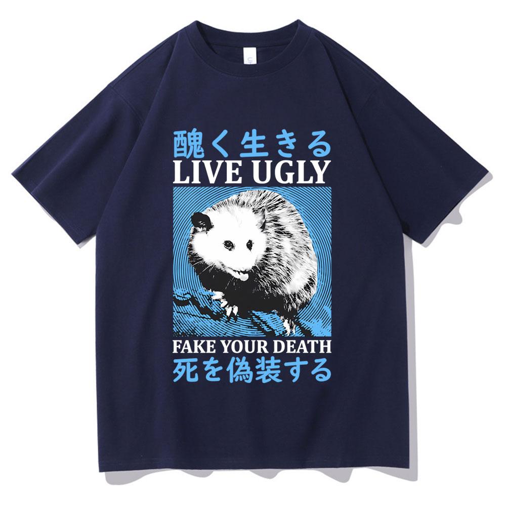 Live Ugly Fake Your Death Tshirt Men Womens Casual Oversized T Shirts Funny Meme Japanese Opossum Graphic Print Short Sleeve
