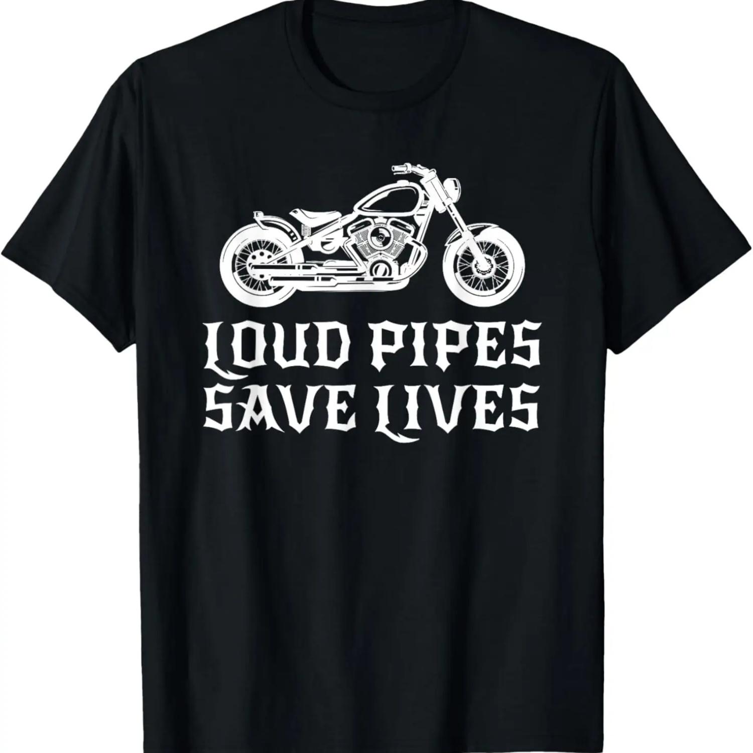 Loud Pipes Save Lives T-Shirt Bike Motorcycle Riding Gift S