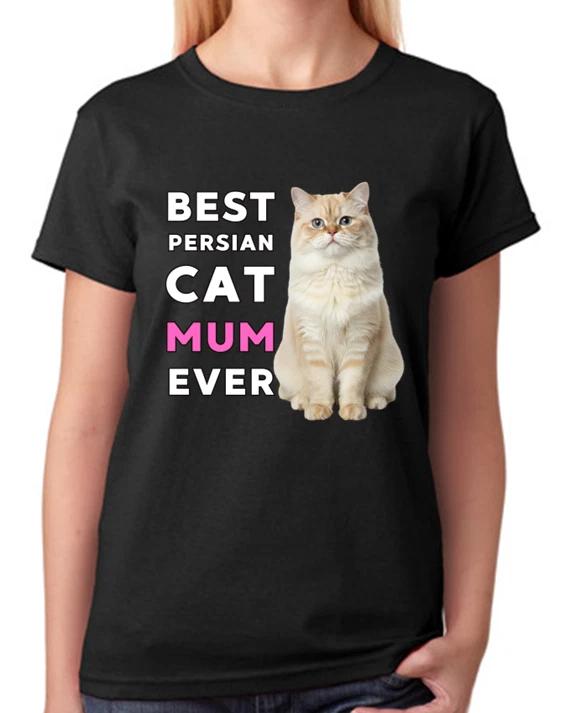 Best Persian Cat Mum Ever Ladies T-Shirt Cat Gift Pet Lover Mother Tee S