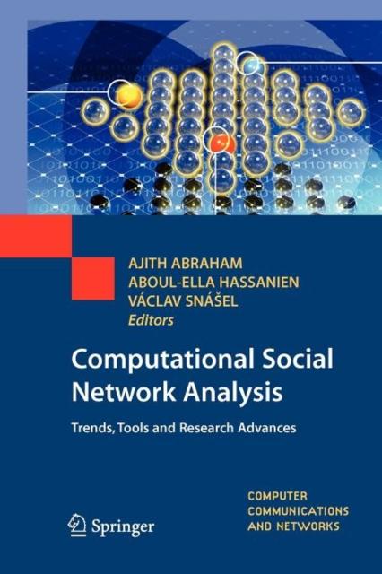 The Computational Social Network Analysis : Trends, Tools and Research Advances Book