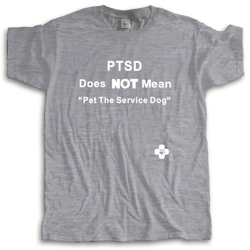 Bavlněné tričko pánské letní topy Ptsd neznamená mazlit služebního psa - Ptso "Pes" Populární bezštíkové tričko letní tričko