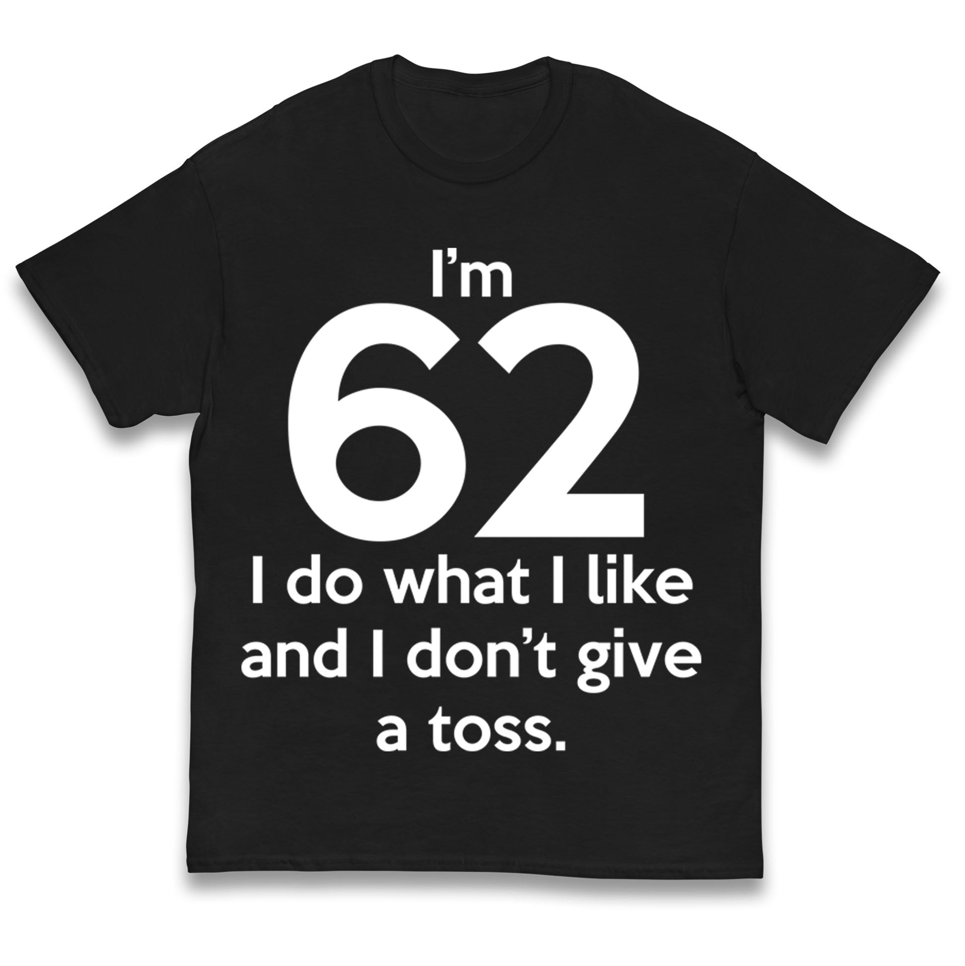 I’m 62 I Do What I Like and I Don’t Give a Toss Kids T Shirt 140