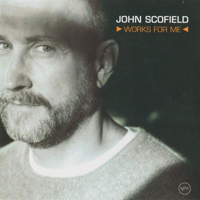 CD JOHN SCOFIELD - Works For Me 5492812 Verve Records 2000 Europe Jazz Used