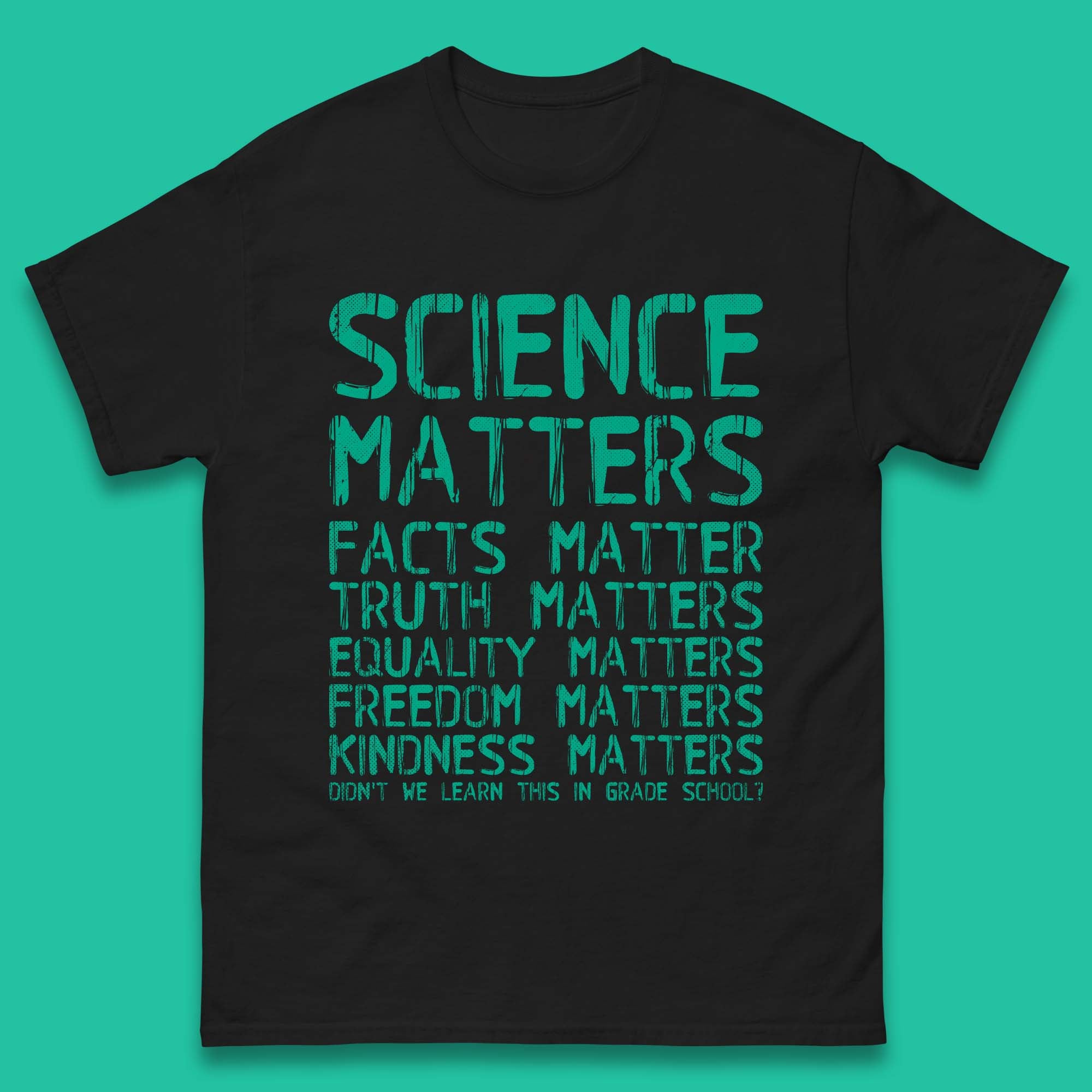 Science Matters Mens T-Shirt Womens Tops Tees 4XL
