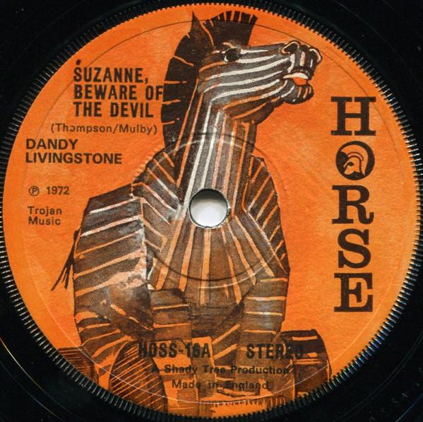 

7inch Record DANDY LIVINGSTONE Suzanne Beware Of The Devil HOSS16 Horse 1972 UK Reggae Ska Dub Used