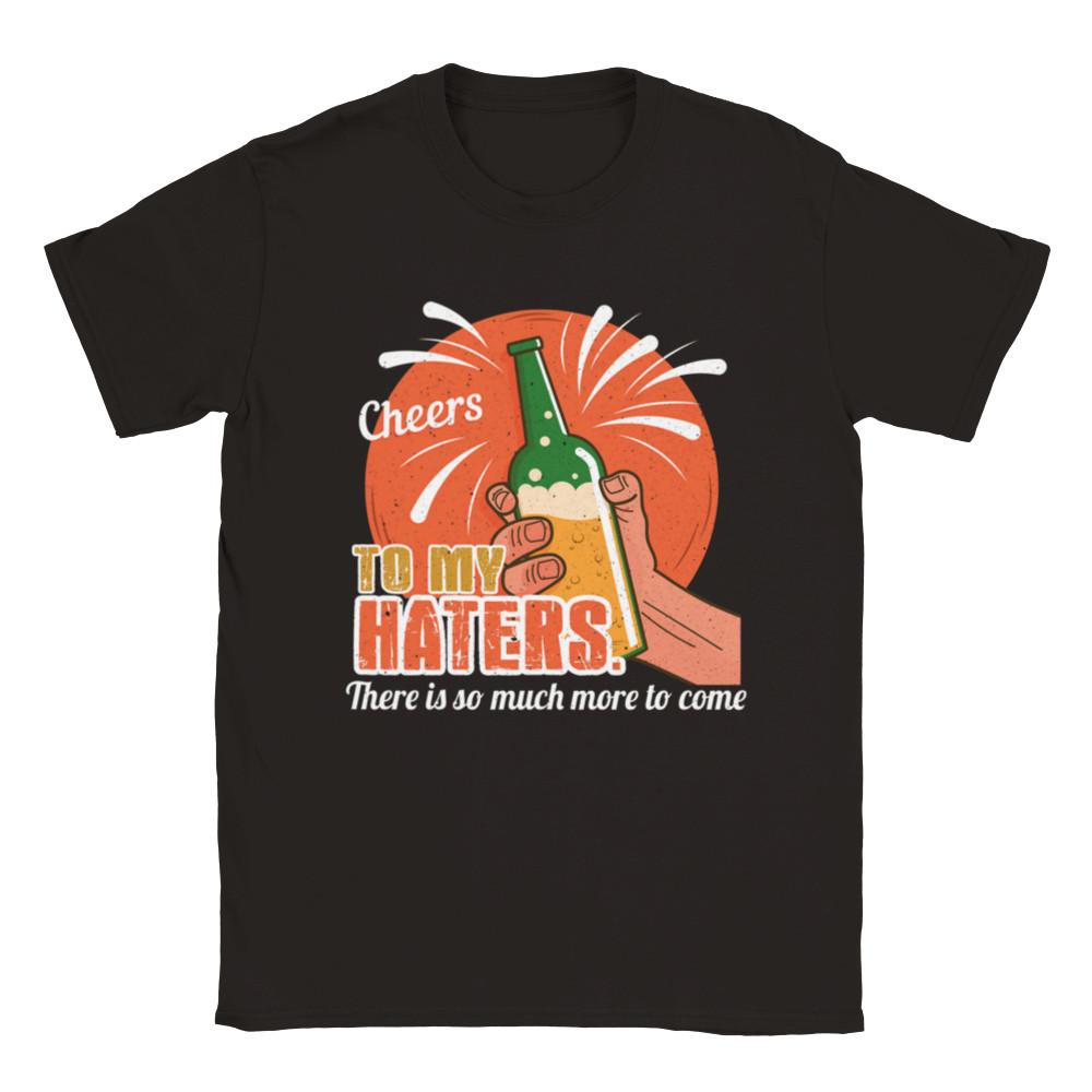 Cheers to My Haters! T-shirt Unisex T-Shirt XL