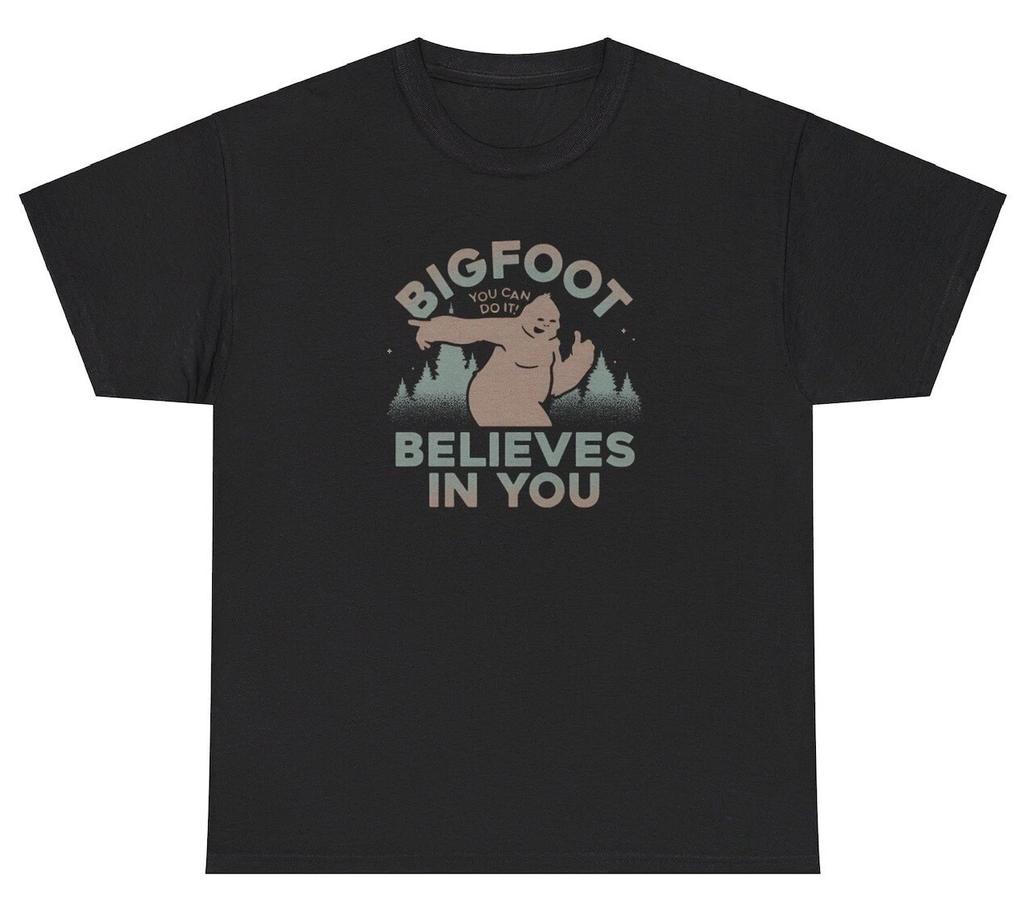 Bigfoot Believes In You T Shirt Funny Ironic Sasquatch Weird Motivational Tee