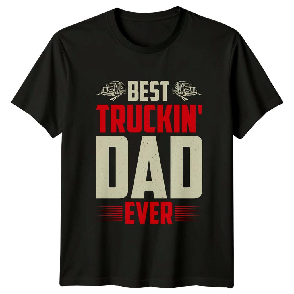 Best Truckin Dad Ever Unisexs TShirt Lorry Driver Trucking Fathers Day Gift