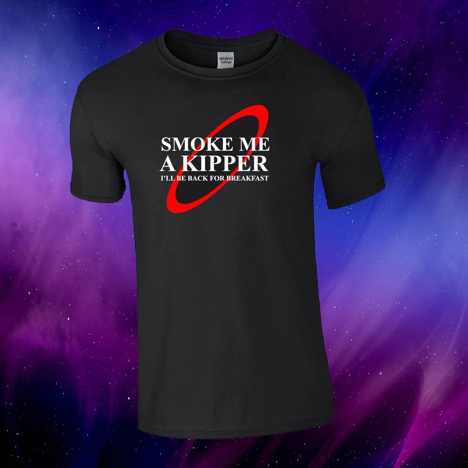 Smoke Me A Kipper Red Dwarf Inspired Tv Show Gift Kids/Adults Top T-shirt S