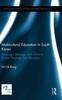 The Multicultural Education In South Korea : Language, Ideology, and Culture In Korean Language Arts Education Book