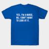 Unisex Mode T-Shirt Ja Ich Bin Krankenschwester Nein Ich Möchte Es Nicht Sehen Aufdruck T-Shirt Große Größen XS-6XL T-Shirt 100% Baumwolle Oberteile Rundhals Kurzarm T-Shirts