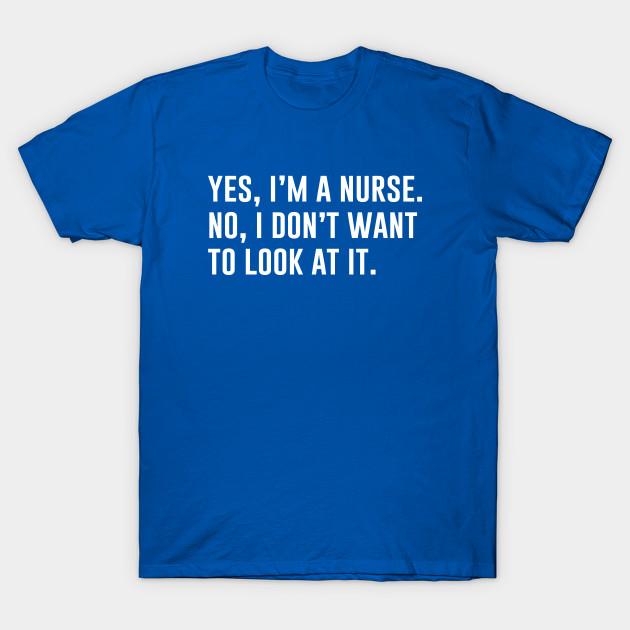 Unisex Mode T-Shirt Ja Ich Bin Krankenschwester Nein Ich Möchte Es Nicht Sehen Aufdruck T-Shirt Große Größen XS-6XL T-Shirt 100% Baumwolle Oberteile Rundhals Kurzarm T-Shirts