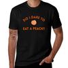Do I Dare To Eat a Peach - T.S. Eliot Quote T-Shirt Man T Shirts Cotton Funny T Shirts Cotton T-Shirt