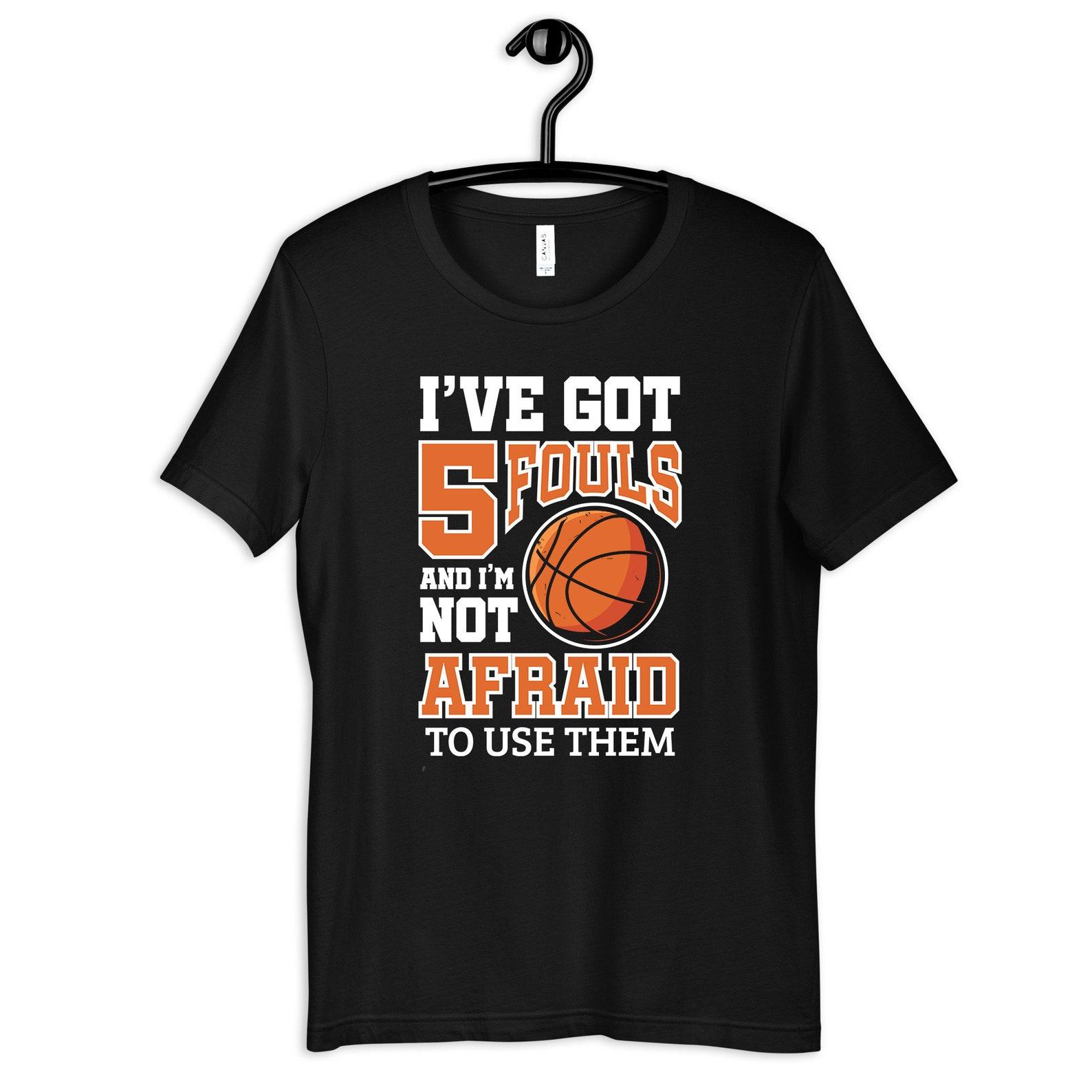 I ve Got 5 Fouls Funny Basketball Player T-Shirt, T-shirts, Womens Shirt, Mens Tees,T-shirt, Tank Top, T-shirts, Kids Shirt XL