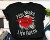 Betta Fish Shirt, , , Funny Betta Lover Gift, Cute Pet Siamese Fighting Fish T-shirt, Aquarium Tshirt, Fish Make Life Betta Tropical