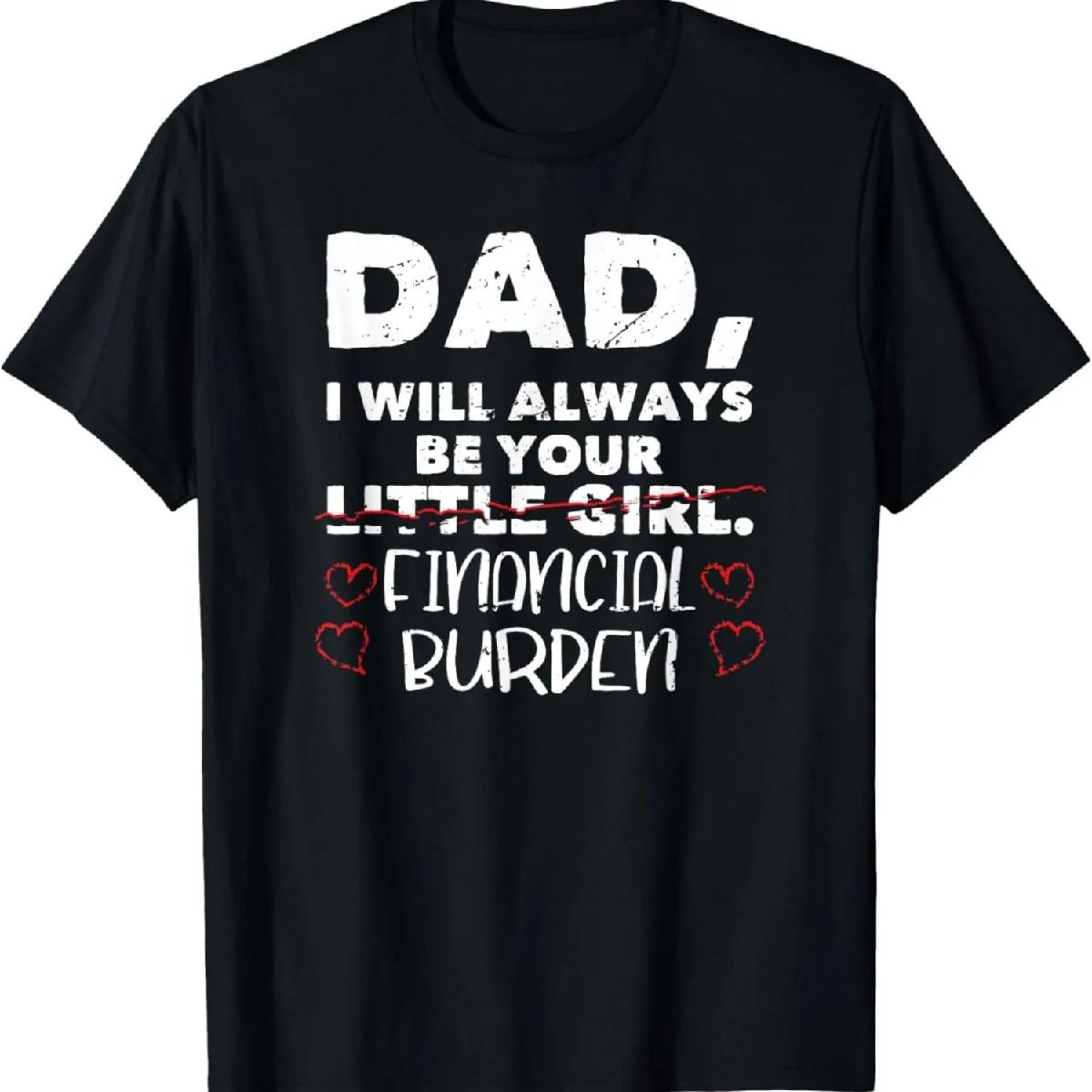 Папа, я всегда буду твоей маленькой девочкой, футболка с финансовым бременем XXXXXL разноцветный