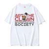 Art The Clown Appreciation Society Tee Shirt Funny Meme T Shirt Men Women Harajuku Y2k Oversized 100 Cotton Tshirt Streetwear