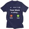 Trendy Your Mom Is Calling T Shirt Men Pure Cotton Tshirt Casual Tee Tops Streetwear Tshirts For Husband Boyfriend