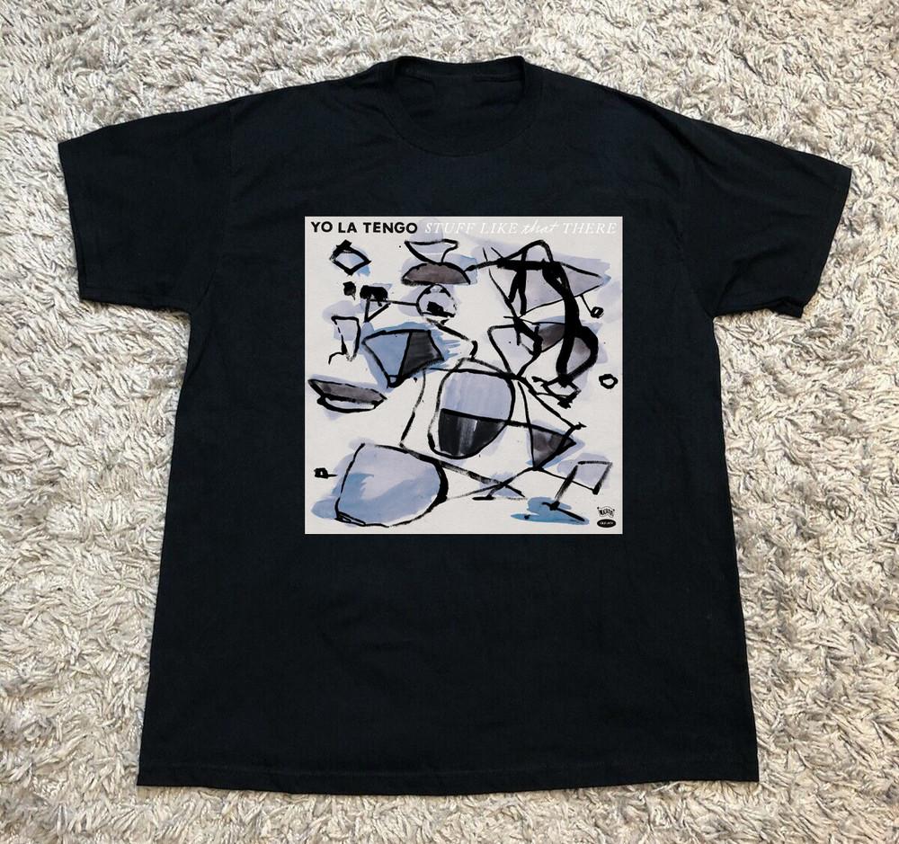 

Stuff Like That There - Yo La Tengo Black Cotton T shirt S-5XL HT262 Unisex T-Shirt XXXL