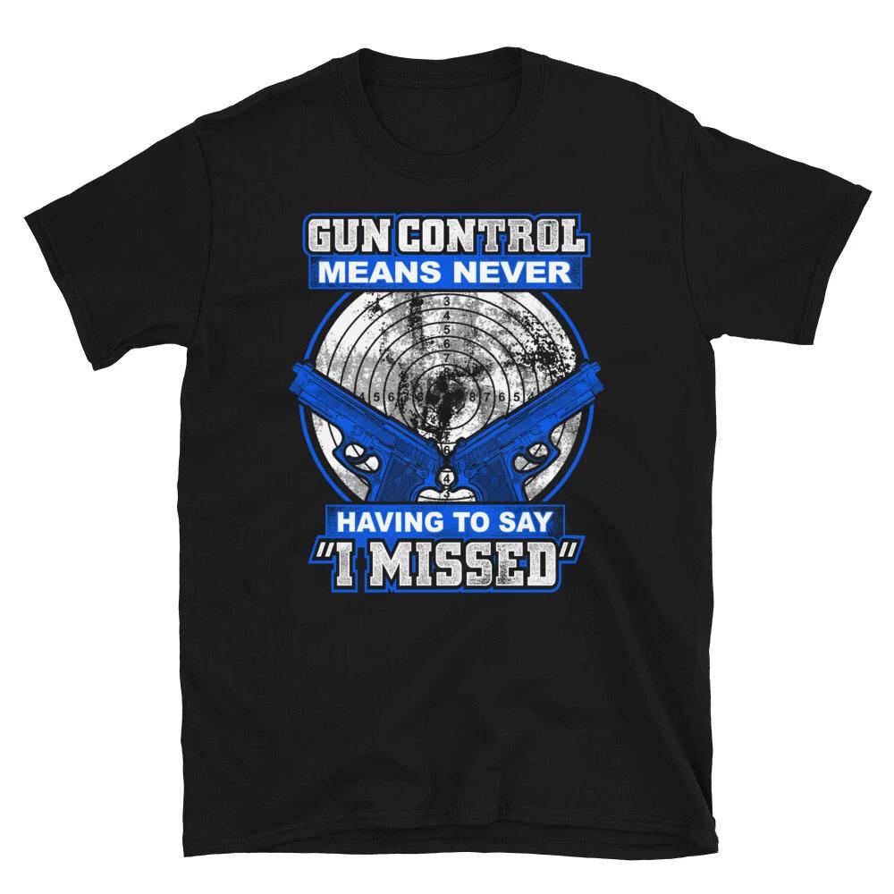 Gun Control Never Missed 2nd Amendment Freedom T-Shirt S