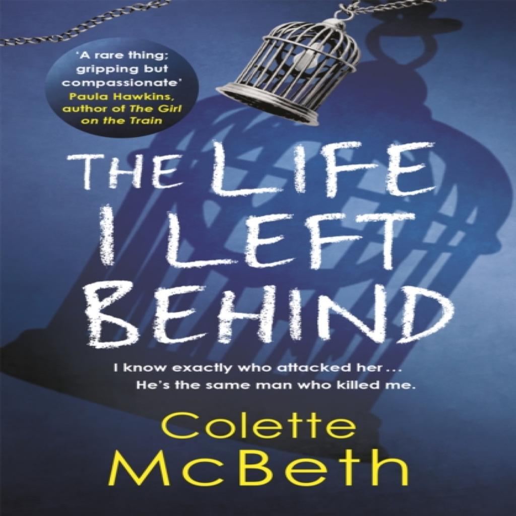 The Life I Left Behind by Colette McBeth Paperback Book 9781472205995
