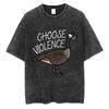 Funny I Choose Violence Washed T Shirt Funny Cat Meme Popular Short Sleeve Men Women Oversized Casual Cotton T Shirts Streetwear