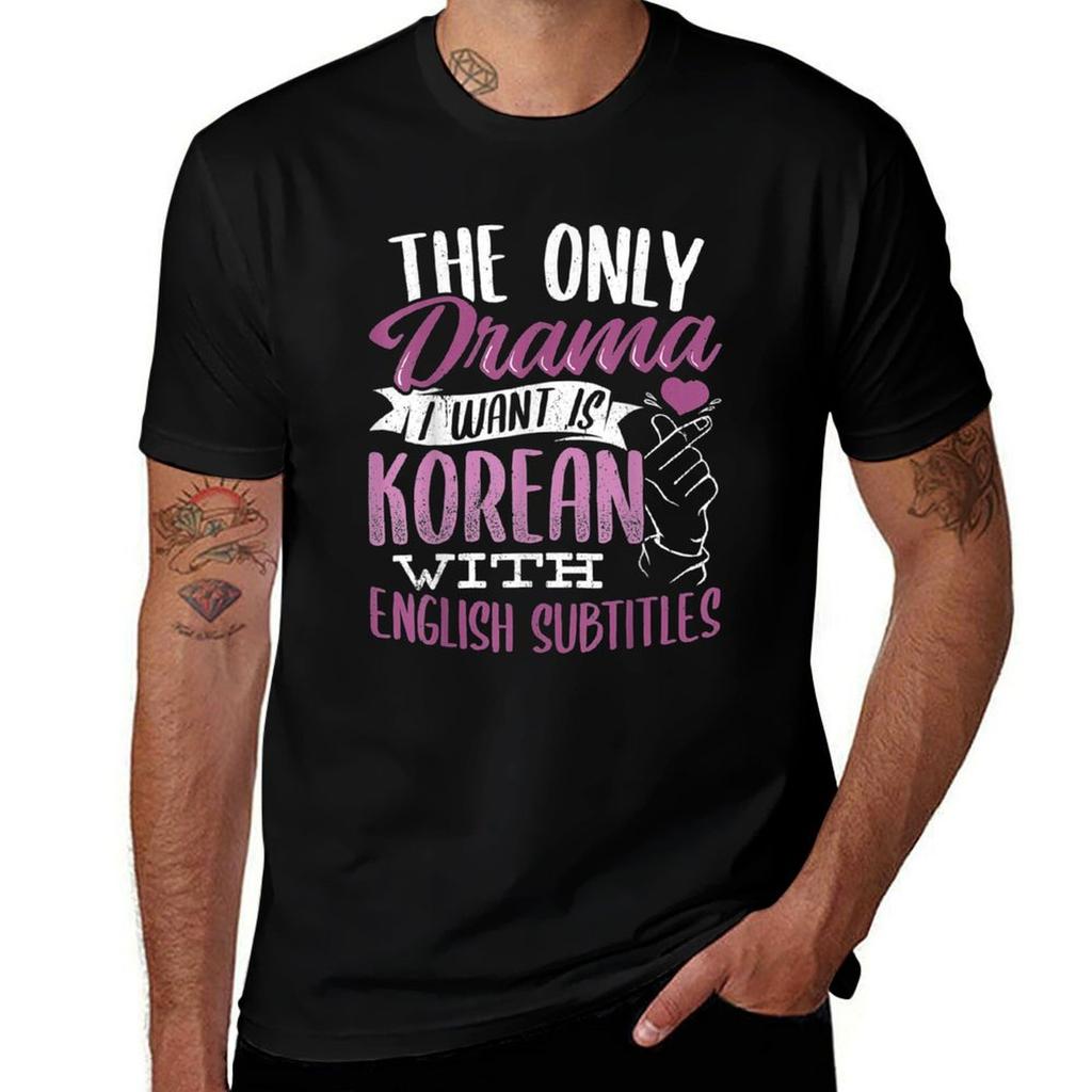 The Only Drama I Want Is Korean With English Subtitles TShirt Basic Solid Color Casual Tee Shirt