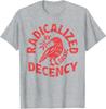 Floral Radicalized by Basic Decency Feminist Activist Unisex T-Shirt