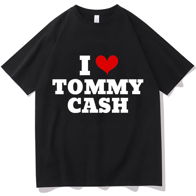 I Love Tommy Cash Shirt Music Unisex TShirt Letter Shirt Tops Merch Music Tour ONeck High Quality Short Sleeve Shirts