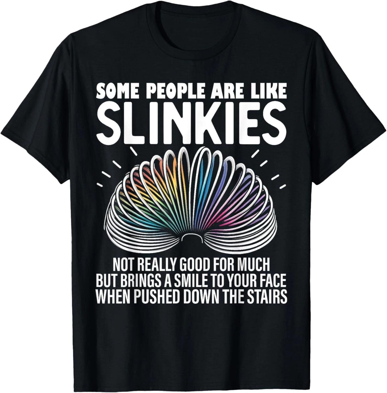 Some people are like Slinkies Funny Sarcastic Mens Graphic unisex T-Shirt S
