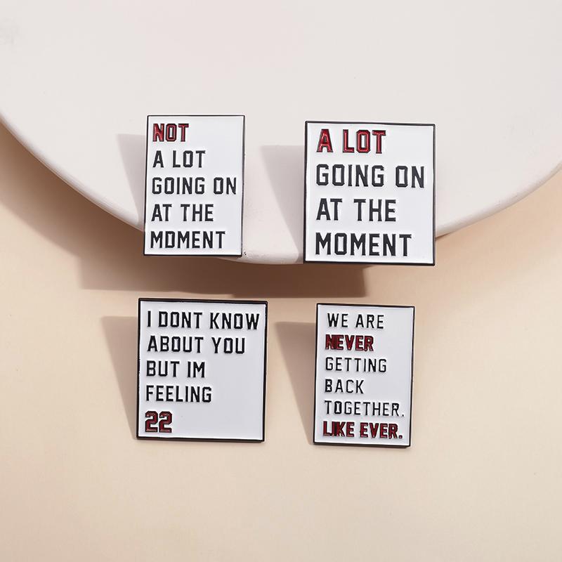 Quotes Enamel Pins Custom WE ARE NEVER GETTING BACK TOGETHER Brooches Lapel Badges Funny Jewelry Gift for Kids Friends