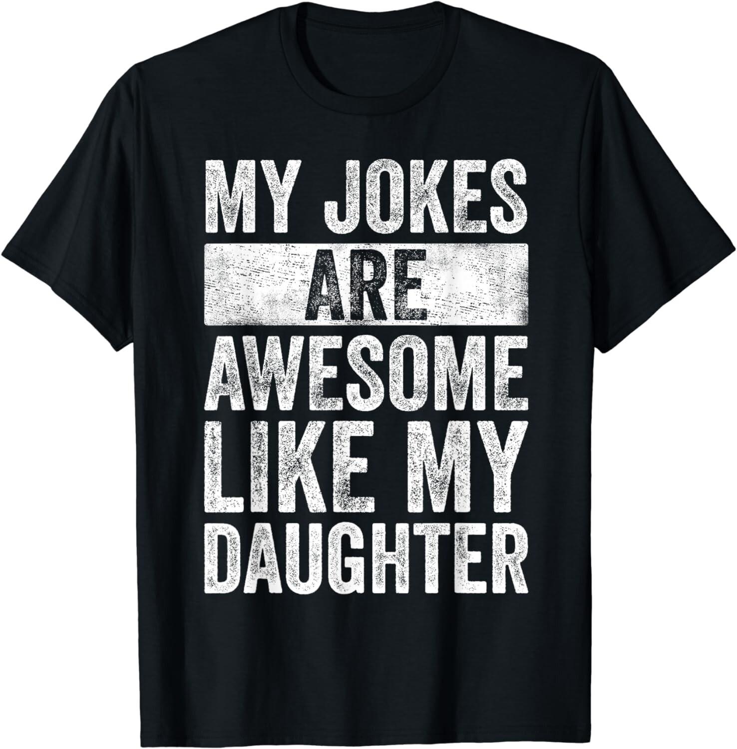 

Funny Humor Dad Jokes Awesome Funny Father s Day Gift Daddy Gift Unisex T-Shirt S разноцветный