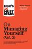 The HBR's 10 Must Reads On Managing Yourself, Vol. 2 (with Bonus Article "Be Your Own Best Advocate" by Deborah M. Kolb) Book