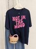 Not In The Mood Printing TShirts Womens Summer Loose T Shirts ONeck Comfortable Short Sleeve Tops Casual Soft Woman Clothes