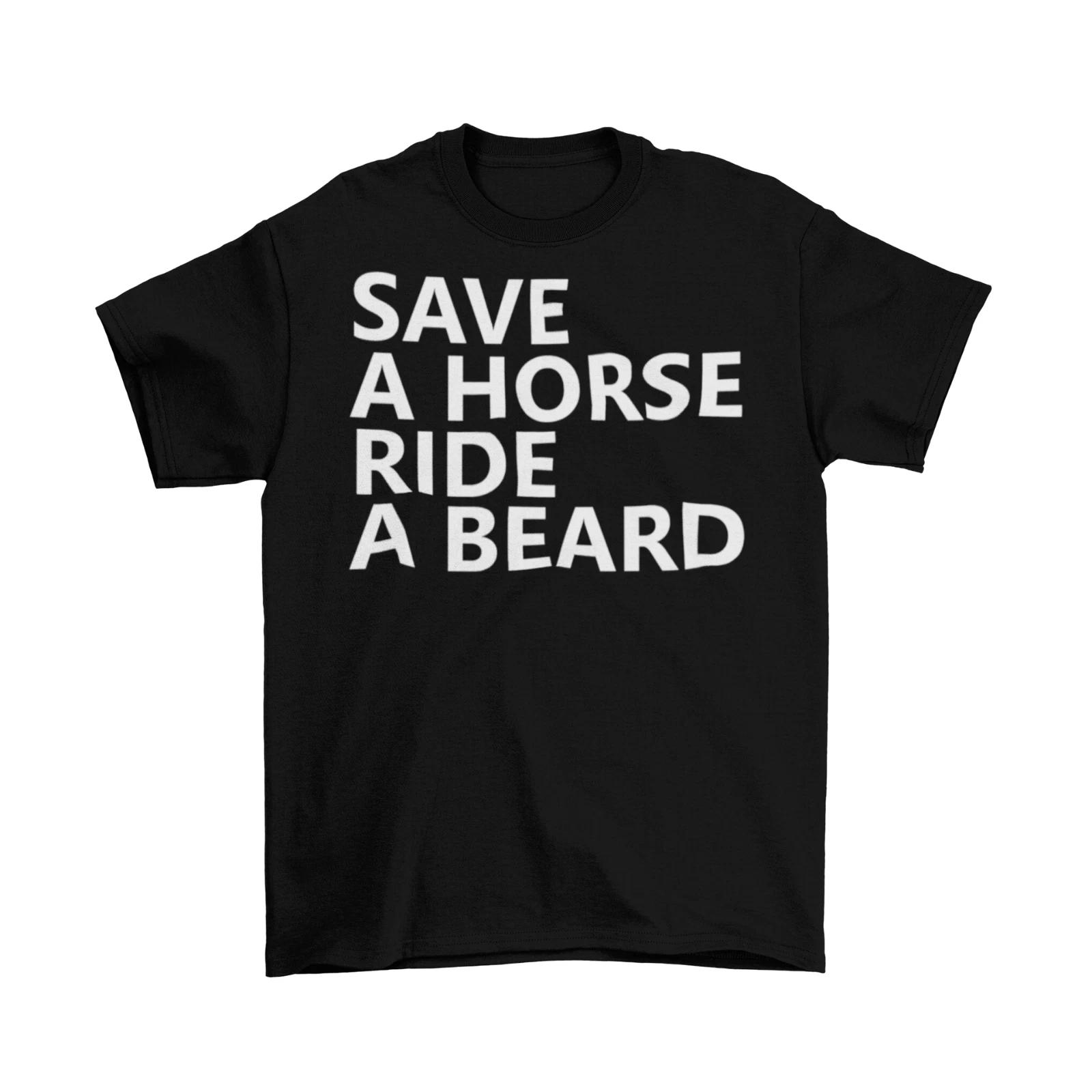 Save A Horse Ride A Beard T-Shirt Unisex Mens Adult Cotton TV Mens Cowboy New L