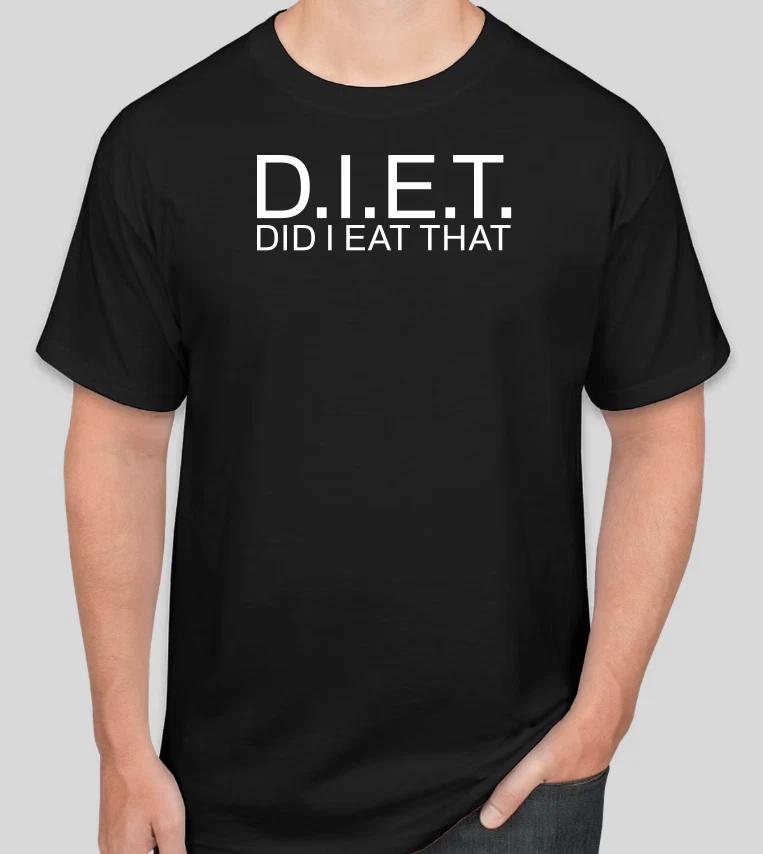 D.I.E.T DIET DID I EAT THAT FUNNY MENS T SHIRT GIFT PARTY WORKOUT Tshirt T-Shirt XXXL