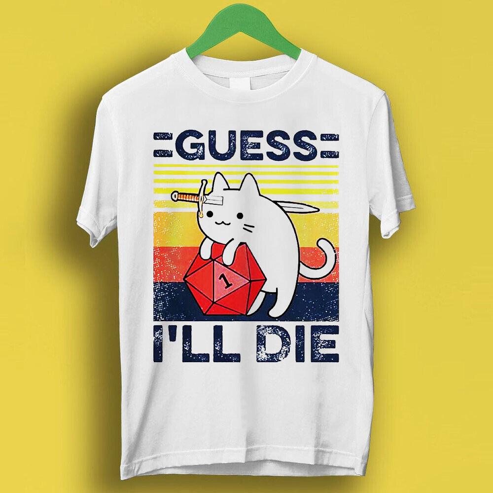 Guess I'll Die Cat Meowster D&D Dice DnD Online Gaming Rpg Meme T Shirt P350