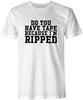 Do You Have Tape? Because I'm Ripped Workout Funny Body Building Gym T-Shirt