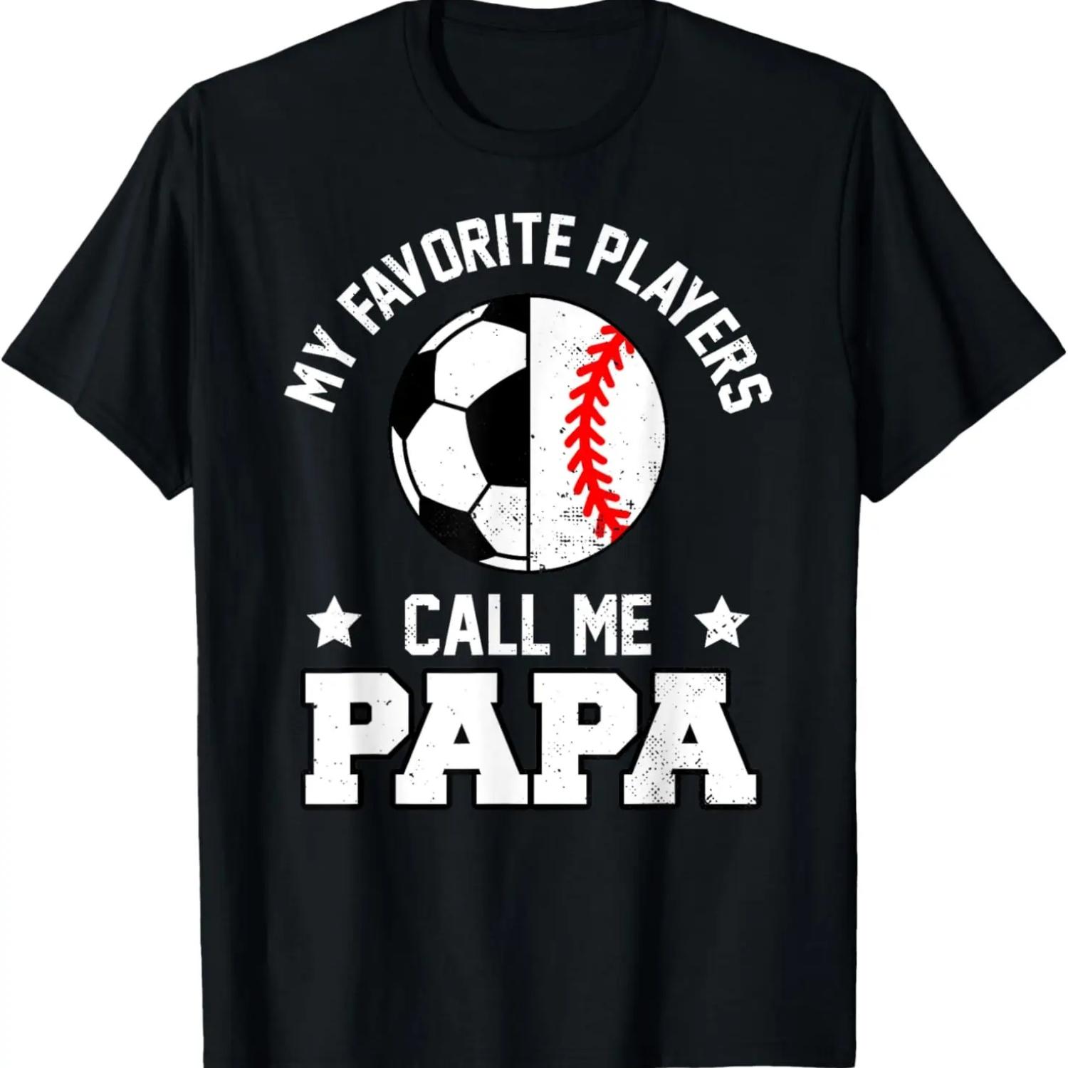 My Favorites Soccer Baseball Players Call Me Papa T-Shirt S